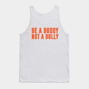 Be a Buddy Not a Bully - Unity day Anti Bullying Tank Top